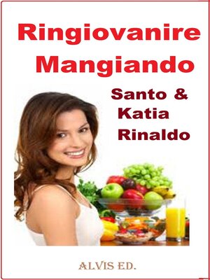 cover image of Ringiovanire Mangiando